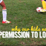 We need to give our kids permission to lose