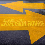 5 Ways to Fight Decision Fatigue // Photo courtesy of Dean Hochman on Flikr